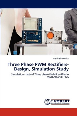 Bhowmick - Three Phase PWM Rectifiers-Design Simulation Study - New p - X555z