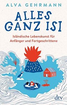 Alles ganz Isi: Isländische Lebenskunst für Anfänger und... | Buch | Zustand gut