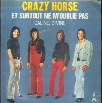 7'' Crazy Horse/Et Surtout Ne M´Oublie Pas (France)