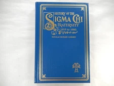 History of The Sigma Chi Fraternity 1955 to 1980 by Douglas Carlson, 1990,SIGNED