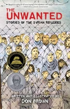 The Unwanted: Stories of the Syrian Refugees: A Graphic Novel – A Sibert H...