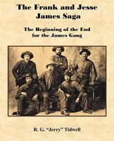 R. G. Tidwell | The Frank And Jesse James Saga - The Beginning Of The End For...