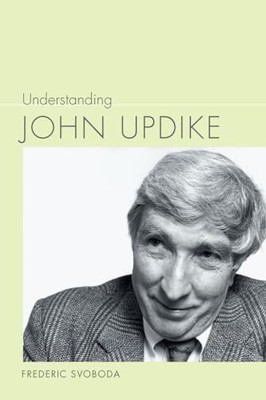 Understanding John Updike by Frederic Svoboda 9781643360966 NEW