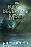 The Bay Of Deceptive Mist Malcolm Archibald Taschenbuch Englisch 2023