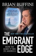 The Emigrant Edge: Why It's So Easy to Make It Big in America - VERY GOOD
