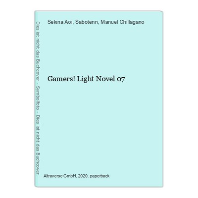 Gamers! Light Novel 07 Aoi, Sekina, Sabotenn und Manuel Chillagano: