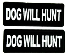 Morale patches DOG WILL HUNT FUN GIFT 1.5"X4" 1215 Iron on UGET2 christmas gift