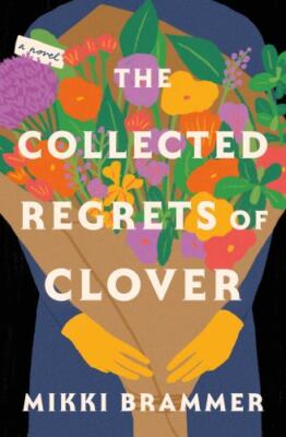 Collected Regrets of Clover, Hardcover by Brammer, Mikki, Brand New, Free shi...