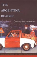 The Argentina Reader | History, Culture, Politics | Gabriela Nouzeilles (U. A.)
