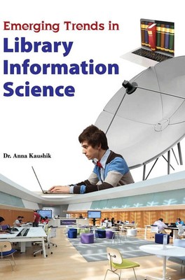 Anna Kaushik | EMERGING TRENDS IN LIBRARY INFORMATION SCIENCE | Buch | Englisch