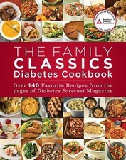 THE FAMILY CLASSICS DIABETES COOKBOOK: OVER 140 FAVORITE By American Diabetes