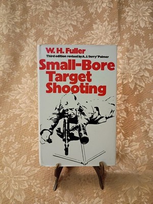 1977 Small-Bore Target Shooting W.H. Fuller Third Edition Revised Hardcover Book