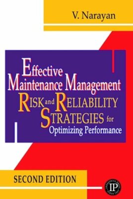 Effective Maintenance Management by Vee Narayan: New