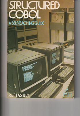  Structured COBOL (Wiley Self-Teaching Guides)  by Ashley, Ruth 1980 Paperback