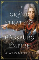 The Grand Strategy Of The Habsburg Empire | A Wess Mitchell | Englisch | Buch