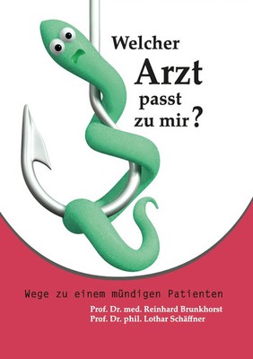 Welcher Arzt passt zu mir? | Wege zu einem mündigen Patienten | Taschenbuch