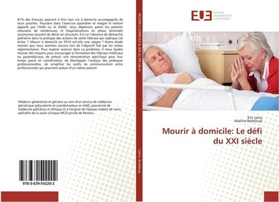 Mourir à domicile: Le défi du XXI siècle Adeline Bedeloup