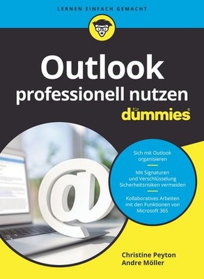 Outlook professionell nutzen für Dummies | Christine Peyton, Andre Möller