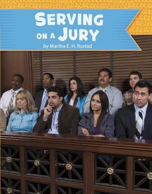 Serving on a Jury by Martha E. H. Rustad (2020, Library Binding)