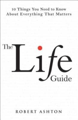 The Life Guide: 10 Things You Need to Know About Everything  - VERY GOOD