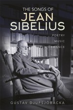 The Songs of Jean Sibelius – Poetry, Music, Performance Djupsjöbacka Hardback