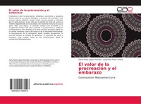 Karla Paola LóPez Miranda (U. A.) | El Valor De La ProcreacióN Y El Embarazo