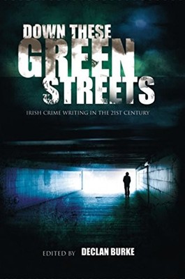 Down These Green Streets: Irish Cri... by Connelly, Michael Paperback / softback