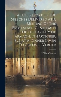 A Full Report Of The Speeches Delivered At A Meeting Of The Protestant