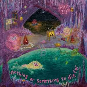 Mui Zyu - Nothing Or Something To Die For, (CD)
