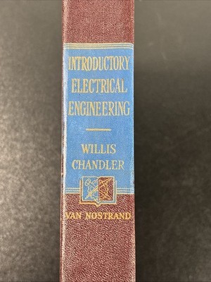 Introductory Electrical Engineering by Willis Chandler 1952 Hardcover