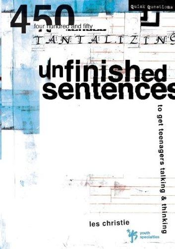 Unfinished Sentences: 450 Tantalizing Unfinished Sentences... - Christie, Les