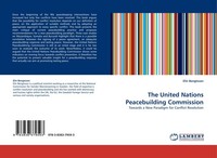 The United Nations Peacebuilding Commission Elin Bengtsson