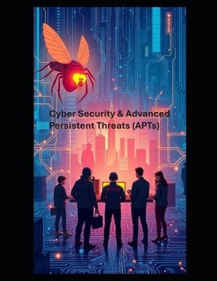 Cyber Security & Advanced Persistent Threats (APTs) by Mark Hayward Paperback Bo