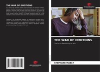 THE WAR OF Emotions The Art Of Relativizing To Win StéPhane Mably Taschenbuch