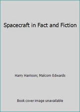 Spacecraft in Fact and Fiction by Harry Harrison; Malcom Edwards