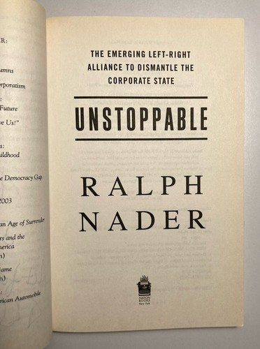 SIGNED Unstoppable: The Emerging Left-Right Alliance to Dismantle RALPH NADER PB - Picture 6 of 16