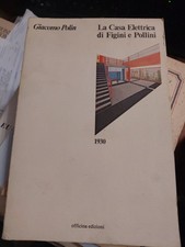 Giacomo Polin LA casa elettrica di figini  e Pollini 1930 officina  1982