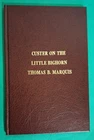 Thomas B Marquis - Custer On The Little Bighorn - hb