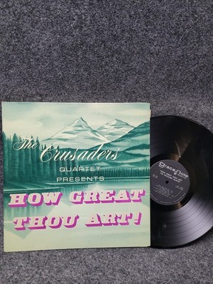 Vintage Crusaders Quartet Vinyl LP How Great Thou Art Gospel Grace Note 33 RPM