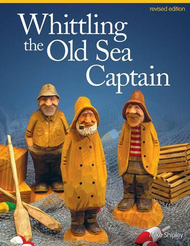 Thumbnail - Mike Shipley Whittling The Old Sea Captain, Revised Edition