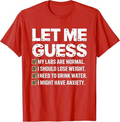 Let Me Guess My Labs Are Normal Funny Health Design Unisex T-Shirt