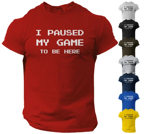 I Paused My Game to Be Here Funny Video Gamer Humor Joke for Men T-Shirt - product listing photo