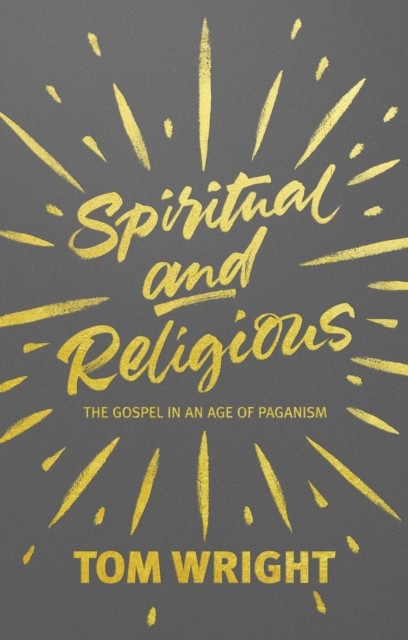 Spiritual and Religious by Tom Wright (Paperback Book)