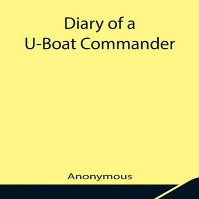 Diary Of A U-Boat Commander Anonymous Paperback Alpha Editions