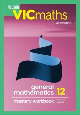 Nelson VICmaths General Mathematics 12 Mastery Workbook by Dirk Strasser Paperba