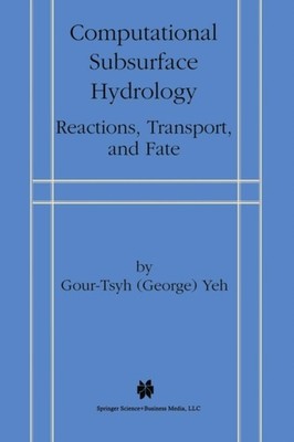 Gour-Tsyh George Y - Computational Subsurface Hydrology   Reactions - X555z