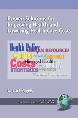 Proven Solutions for Improving Health and Lowering Health Care Costs Pegels