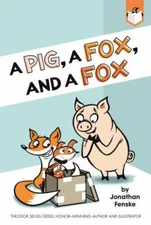 A Pig, a Fox, and a Fox - paperback, Jonathan Fenske, 9781524792121