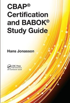 CBAP Certification and BABOK Study Guide by Hans Jonasson (English) Paperback Bo
