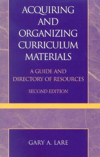 Gary A. Lare Acquiring And Organizing Curriculum Materials